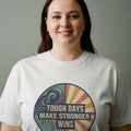 TOUGH DAYS MAKE STRONGER WINS | Motivational T-Shirt - accurate print preview