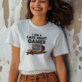 I AM A LATE NIGHT GAMER | Funny Gaming T-Shirt - accurate print preview