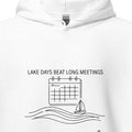 LAKE DAYS BEAT LONG MEETINGS | Cozy Hoodie for Boating Lovers - accurate print preview