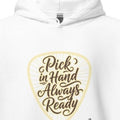 PICK IN HAND ALWAYS READY | Funny Guitar Player Hoodie - accurate print preview
