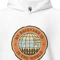 MY BACKYARD IS THE WORLD | Travel Adventure Hoodie - accurate print preview