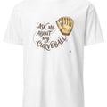 ASK ME ABOUT MY CURVEBALL | Funny Baseball T-Shirt - accurate print preview