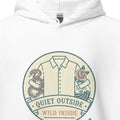 QUIET OUTSIDE WILD INSIDE | Cozy Tattoo Lover Hoodie - accurate print preview
