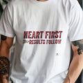 HEART FIRST RESULTS FOLLOW | Unstoppable Winners T-Shirt - accurate print preview