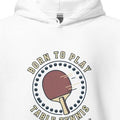 BORN TO PLAY TABLE TENNIS | Fun Table Tennis Hoodie - accurate print preview