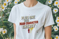 PLUS ONE WITH MAIN CHARACTER ENERGY | Funny Wedding Guest T-Shirt - accurate print preview