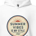 SUMMER VIBES IS MY STYLE | Cozy Hoodie for Summer Lovers - accurate print preview