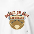RAISED ON DIRT AND DREAMS | Vintage Baseball T-Shirt - accurate print preview