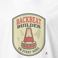 BACKBEAT BUILDER ON EVERY SONG | Funny Drummer T-shirt - accurate print preview