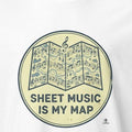 SHEET MUSIC IS MY MAP | Fun Piano Lover T-shirt - accurate print preview