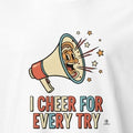I CHEER FOR EVERY TRY | Fun T-Shirt for PE Teachers - accurate print preview