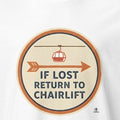 IF LOST RETURN TO CHAIRLIFT | Funny Skiing T-Shirt - accurate print preview