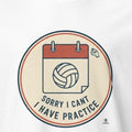 Volleyball practice excuse design for dedicated players, funny everyday sports graphic for school, club, and league - accurate print preview