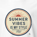 SUMMER VIBES IS MY STYLE | Fun Summer T-Shirt - accurate print preview