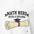 MATH NERD WITH A DIPLOMA | Funny STEM Graduate T-Shirt - accurate print preview