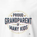 PROUD GRANDPARENT OF MANY KIDS | Funny Grandparent T-Shirt - accurate print preview