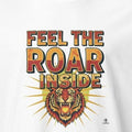 FEEL THE ROAR INSIDE | Tiger Energy T-Shirt - accurate print preview