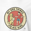 Ultimate Frisbee My Dog Thinks Its His Disc Funny Design for Disc Lovers, Pet Owners, and Pickup Players - accurate print preview