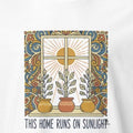 THIS HOME RUNS ON SUNLIGHT | Quirky Plant Lover T-Shirt - accurate print preview
