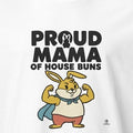 PROUD MAMA OF HOUSE BUNS | Funny Rabbit Mom T-shirt - accurate print preview