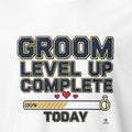 GROOM LEVEL UP COMPLETE TODAY | Funny Newlywed T-Shirt - accurate print preview