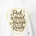 PICK IN HAND ALWAYS READY | Funny Guitar Player T-Shirt - accurate print preview
