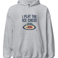 I PLAY THE ICE CHESS | Funny Curling Hoodie - accurate print preview