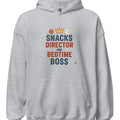 SNACKS DIRECTOR AND BEDTIME BOSS | Funny Parenting Hoodie - accurate print preview