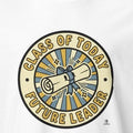 CLASS OF TODAY FUTURE LEADER | Graduation T-Shirt for Achievers - accurate print preview