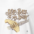 SLAP BASS IS MY SPORT | Funny Bass Guitar T-Shirt - accurate print preview