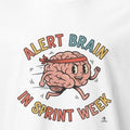 ALERT BRAIN IN SPRINT WEEK | Funny Office Life T-Shirt - accurate print preview