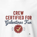 CREW CERTIFIED FOR GALENTINES FUN | Best Friends T-shirt - accurate print preview