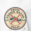 PROUD CARDIO HATER TODAY | Funny Fitness T-Shirt - accurate print preview