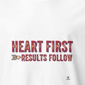 HEART FIRST RESULTS FOLLOW | Unstoppable Winners T-Shirt - accurate print preview