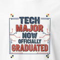 TECH MAJOR NOW OFFICIALLY GRADUATED | Funny STEM Graduate T-Shirt - accurate print preview