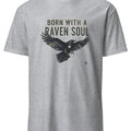 BORN WITH A RAVEN SOUL | Quirky Raven Soul T-Shirt - accurate print preview