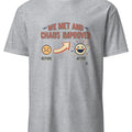 WE MET AND CHAOS IMPROVED | Best Friends T-Shirt - accurate print preview