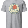 Table Tennis Born to Play Slogan Graphic for Practice Sessions, League Nights, and Tournament Weekends - accurate print preview