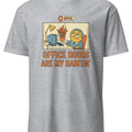 OFFICE HOURS ARE MY HABITAT | Funny Office Life T-Shirt - accurate print preview