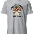 TEAM TIGER ENERGY ALL DAY | Fun Wild Animal T-Shirt - accurate print preview
