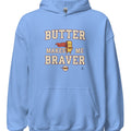 BUTTER MAKES ME BRAVER | Funny Cooking Hoodie - accurate print preview
