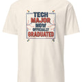TECH MAJOR NOW OFFICIALLY GRADUATED | Funny STEM Graduate T-Shirt - accurate print preview
