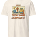 OFFICE HOURS ARE MY HABITAT | Funny Office Life T-Shirt - accurate print preview