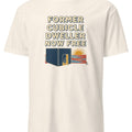 FORMER CUBICLE DWELLER NOW FREE | Corporate Escapee T-Shirt - accurate print preview