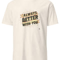 ALWAYS BETTER WITH YOU | Best Friends T-Shirt - accurate print preview