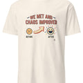 WE MET AND CHAOS IMPROVED | Best Friends T-Shirt - accurate print preview