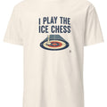 I PLAY THE ICE CHESS | Funny Curling T-shirt for Sports Lovers - accurate print preview