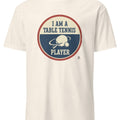 I AM A TABLE TENNIS PLAYER | Sporty Table Tennis T-shirt - accurate print preview