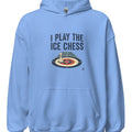 I PLAY THE ICE CHESS | Funny Curling Hoodie - accurate print preview