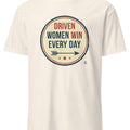 DRIVEN WOMEN WIN EVERY DAY | Empowering T-shirt for Champions - accurate print preview